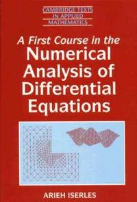A first course in the numerical analysis of differential equations; Arieh Iserles; 1996