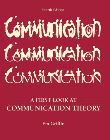 A first look at communication theory; Emory A. Griffin; 2000