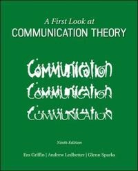 A first look at communication theory; Emory A. Griffin; 2014