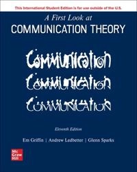 A first look at communication theory; Emory A. Griffin; 2023