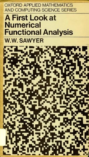A first look at numerical functional analysis; Walter Warwick Sawyer; 1978