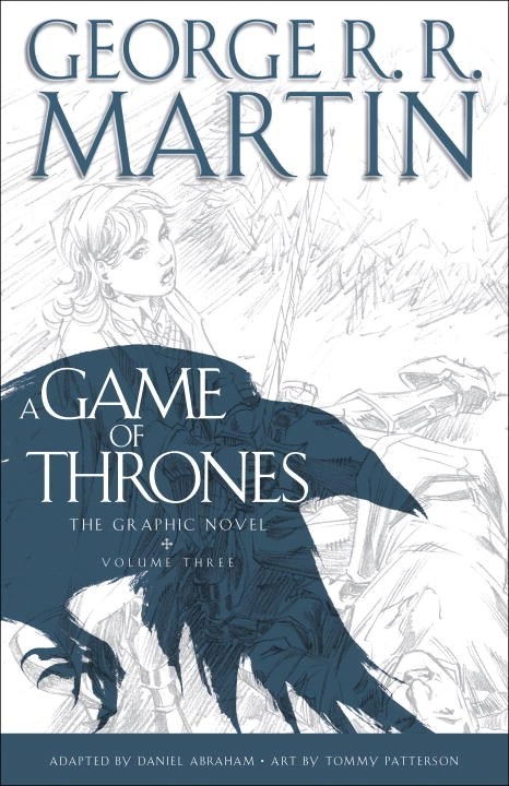A Game of Thrones: The Graphic Novel: Volume Three; George R.R. Martin; 2014