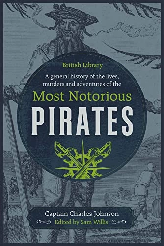 A general history of the lives, murders and adventures of the most notorious pirates; Charles Johnson; 2020