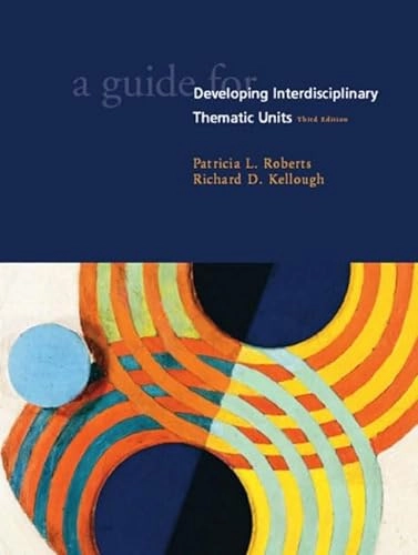 A Guide for Developing Interdisciplinary Thematic Units; Patricia L Roberts; 2003