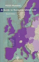 A guide to European Union law; P. S. R. F. Mathijsen; 1999