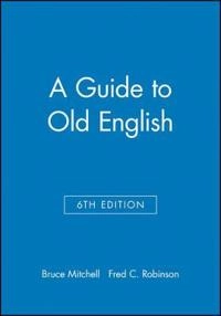 A guide to Old English; Bruce Mitchell; 2001