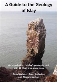 A guide to the geology of Islay; M.Sc. David Webster; 2015