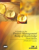 A guide to the project management body of knowledge : (PMBOK® guide); Project Management Institute; 2004