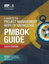 A guide to the project management body of knowledge (PMBOK guide) / Project Management Institute; Project Management Institute; 2017