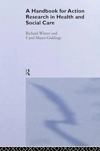 A handbook for action research in health and social care; Richard Winter; 2001