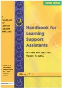A handbook for learning support assistants : teachers and assistants working together; Glenys Fox; 2003