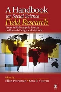 A handbook for social science field research : essays & bibliographic sources on research design and methods; Ellen Perecman, Sara R. Curran; 2006