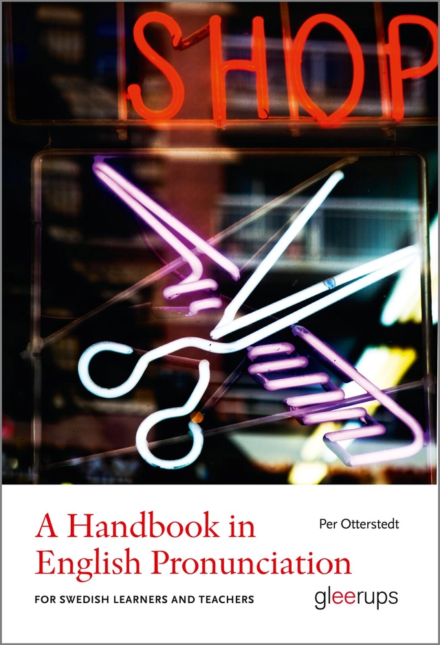 A Handbook in English Pronunciation : For Swedish Learners and Teachers; Per Otterstedt; 2016