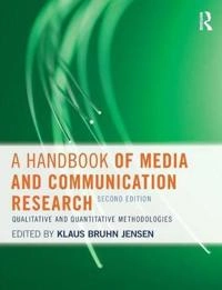 A handbook of media and communication research : qualitative and quantitative methodologies; Klaus Bruhn Jensen; 2012