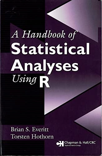 A handbook of statistical analyses using R; Brian Everitt; 2006