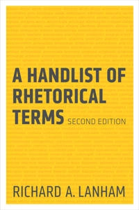 A Handlist of Rhetorical Terms; Richard A. Lanham; 2012