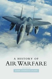 A history of air warfare; John Andreas Olsen; 2010