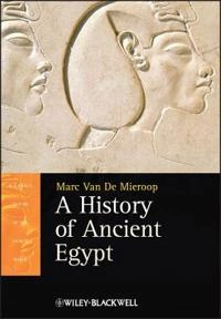 A History of Ancient Egypt; Marc Van De Mieroop; 2010