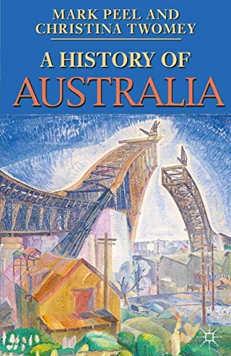 A history of Australia; Mark Peel; 2011