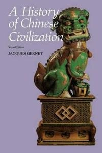 A history of Chinese civilization; Jacques Gernet; 1996
