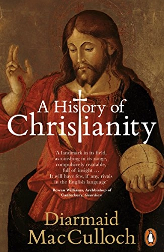 A history of Christianity : the first three thousand years; Diarmaid MacCulloch; 2010