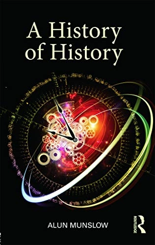 A history of history; Alun Munslow; 2012