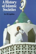 A history of Islamic societies; Ira M. Lapidus; 1988
