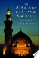 A history of Islamic societies; Ira M. Lapidus; 2002