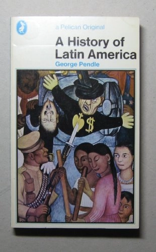 A history of Latin America; George Pendle; 1971