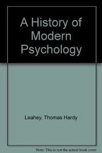 A history of modern psychology; Thomas Hardy Leahey; 1991