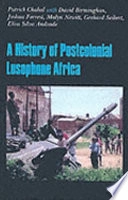 A history of postcolonial lusophone Africa; Patrick Chabal; 2002