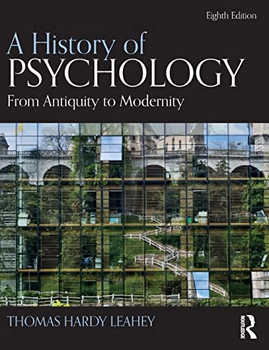 A history of psychology : from antiquity to modernity; Thomas Hardy Leahey; 2018