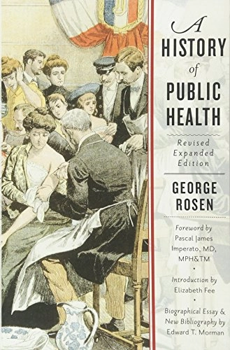 A history of public health; George Rosen; 2015