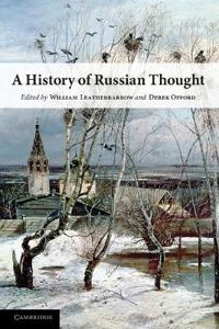 A History of Russian Thought; William Leatherbarrow, Derek Offord; 2013