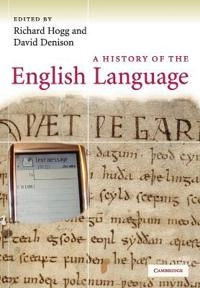 A history of the English language; Richard M. Hogg, David Denison; 2008
