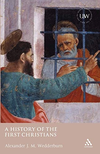 A history of the first Christians; A. J. M. Wedderburn; 2004