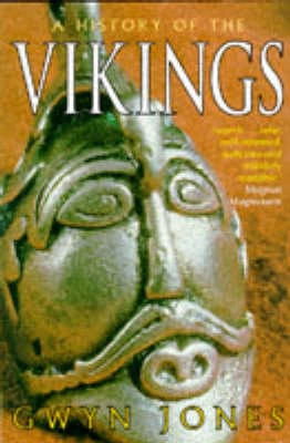 A history of the Vikings; Gwyn Jones; 1984