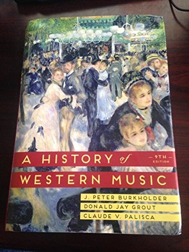 A history of Western music; J. Peter Burkholder; 2014