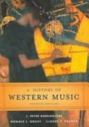 A history of Western music; J. Peter Burkholder; 2006