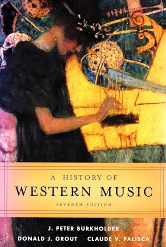 A history of Western music; J. Peter Burkholder; 2006
