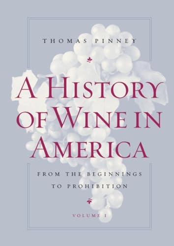 A history of wine in America; Thomas. Pinney; 2007