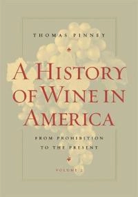 A history of wine in America; Thomas. Pinney; 2007