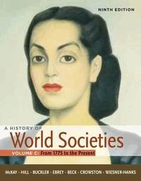 A history of world societies; John P. McKay, Bennett David Hill, John Buckler, Patricia Ebrey, Roger B. Beck, Clare Haru Crowston, Merry E. Wiesner-Hanks; 2012