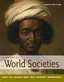 A history of world societies; John P. McKay, John Buckler, Patricia Buckley Ebrey, Bennett David Hill, Roger B. Beck; 2012