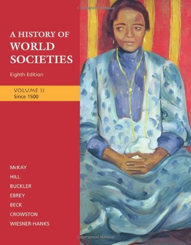A history of world societies; John P. McKay; 2009