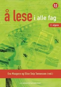 Å lese i alle fag; Eva Maagerø, Elise Seip Tønnessen; 2015
