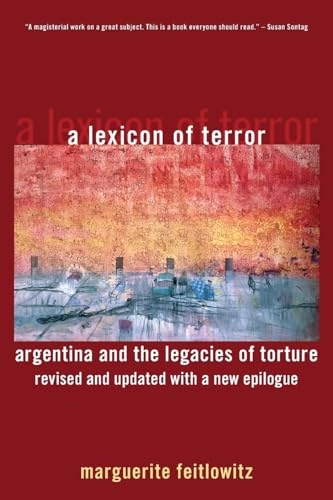 A lexicon of terror : Argentina and the legacies of torture; Marguerite. Feitlowitz; 2011