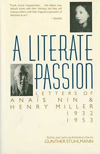 A literate passion : letters of Anaïs Nin and Henry Miller, 1932-1953; Anaïs Nin; 1987