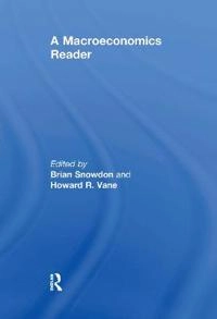 A macroeconomics reader; Brian Snowdon, Howard Vane; 1997