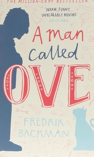A Man Called Ove; Fredrik Backman; 2015